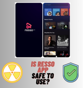 Is Resso App safe to use?